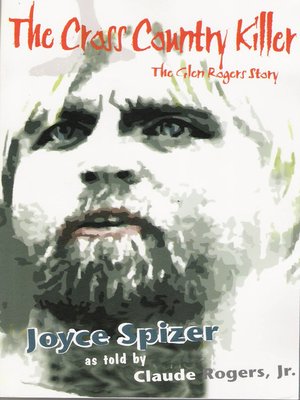 cover image of The Cross Country Killer, the Glen Rogers Story